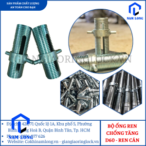 BỘ ỐNG REN CHỐNG TĂNG D60 - REN CÁN